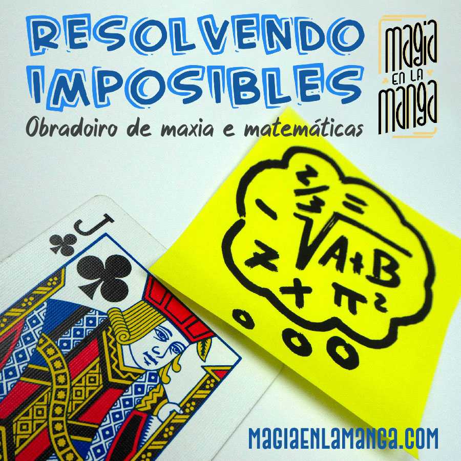Cartel do obradoiro de maxia e matemáticas “Resolvendo imposibles”.